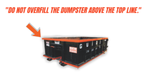 "Do not overfill the dumpster above the top line."