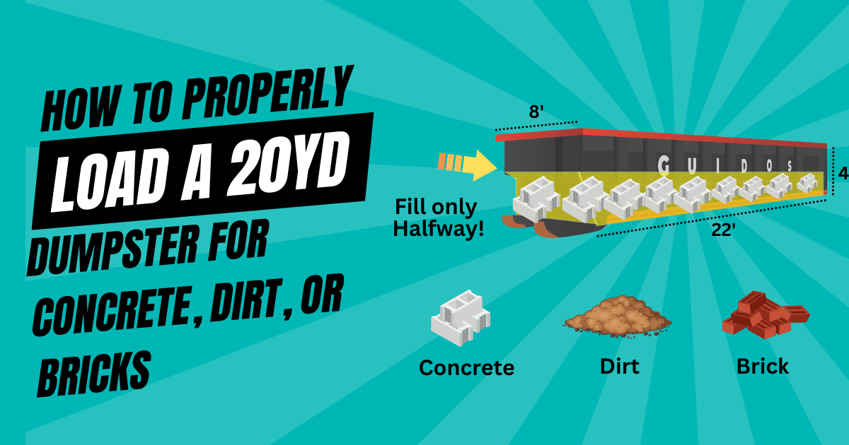 How to Properly Load a 20-Yard Dumpster for Solid Waste: Concrete, Dirt, or Bricks