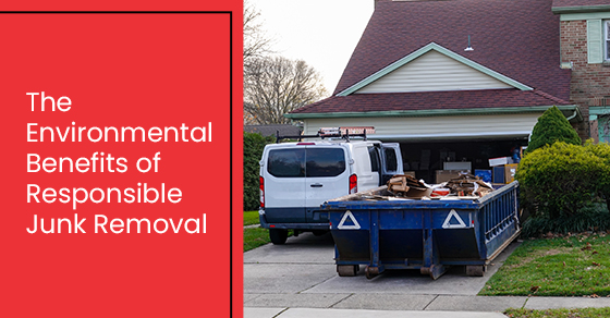 The Environmental Benefits of Responsible Junk Removal